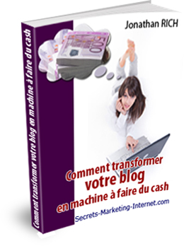 Guide Comment transformer votre blog en machine � faire du cash